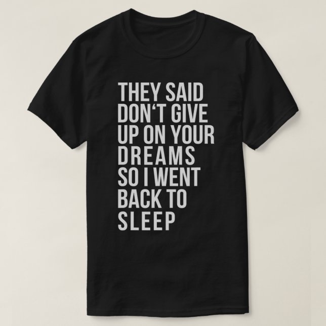Camiseta Não desista do seu sonho de volta a dormir engraça (Frente do Design)