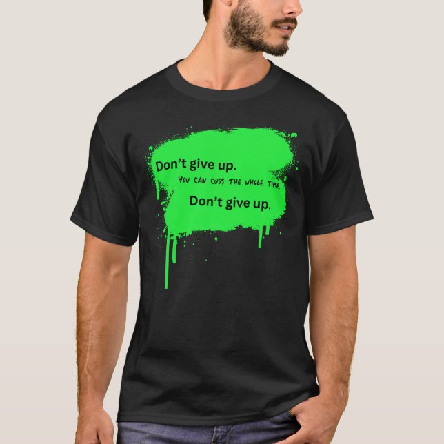 Camiseta Não desista_você cancela o tempo todo (Frente)