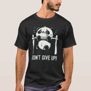 Camiseta Não desistam - Engraçado, bom trabalho de Panda