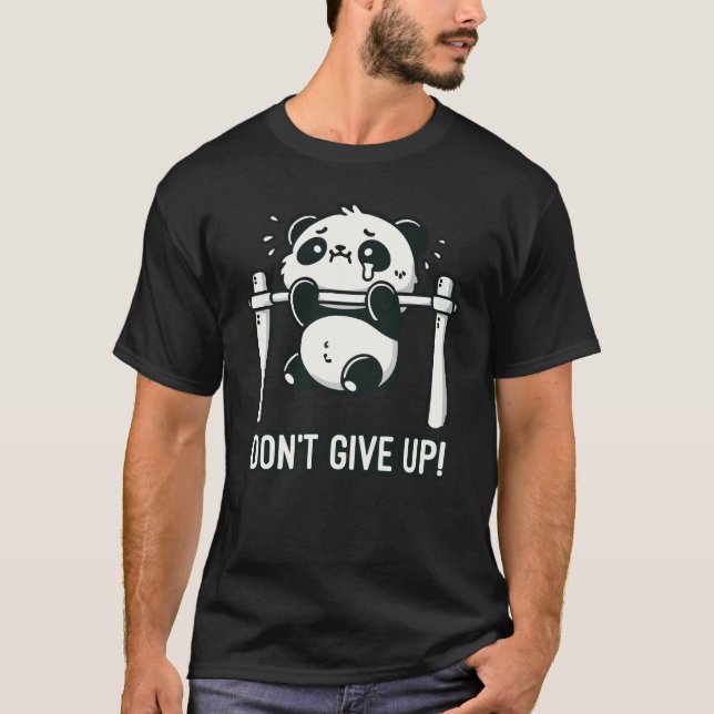 Camiseta Não desistam - Engraçado, bom trabalho de Panda (Frente)