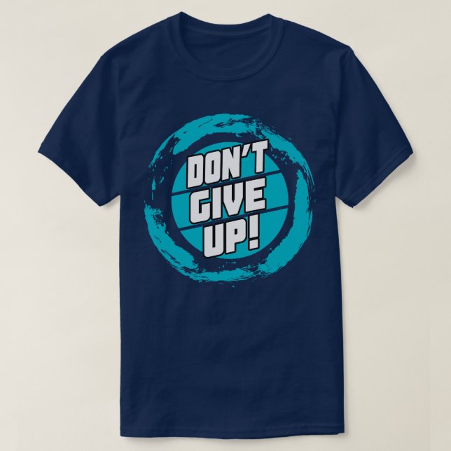 Camiseta Não Desistir De Ditos Motivacionais De Citação (Frente do Design)
