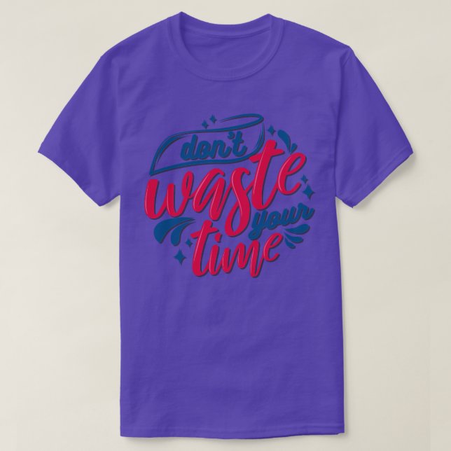 Camiseta Não desperdice seu tempo (Frente do Design)