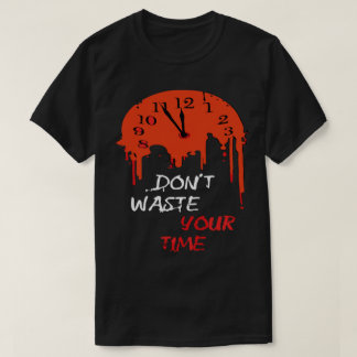 Camiseta Não Desperdice Seu Tempo Estética Sombria Relógio 