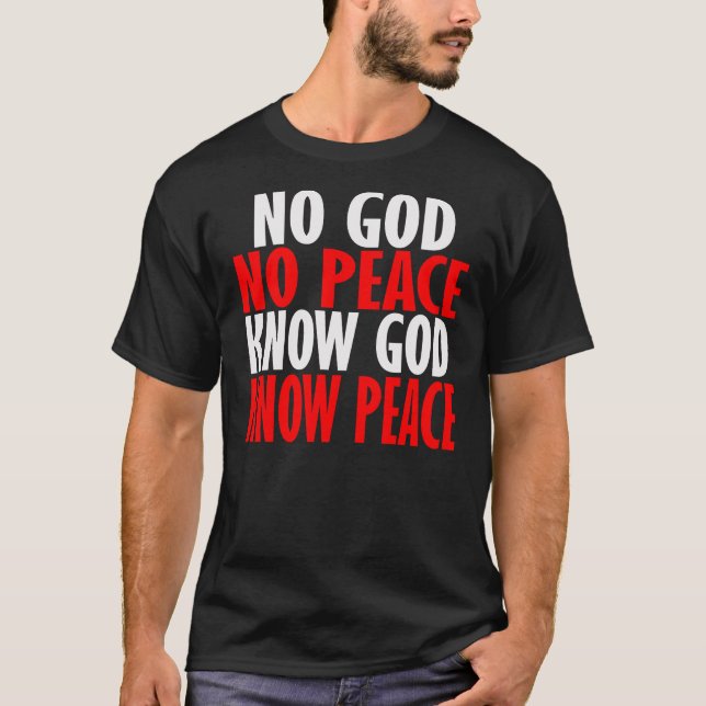 Camiseta Não Deus, Nada De Paz. Conhece Deus, Conhece A Paz (Frente)