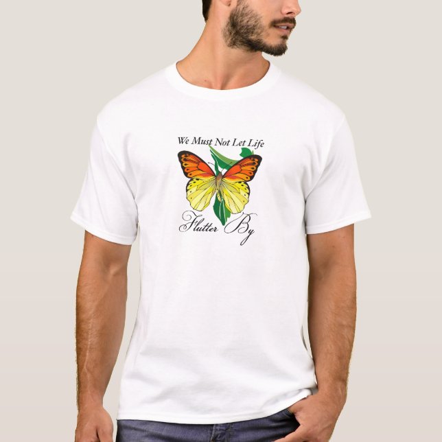 Camiseta Não Devemos Deixar A Vida Escapar (Frente)