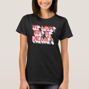 Camiseta Não Devemos Ser Historiadores Inimigos