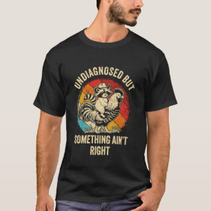 Camiseta NÃO DIAGNOSTICADO MAS Algo NÃo Está Certo Funny Ra