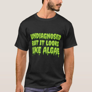 Camiseta Não Diagnosticado Mas Parece Algas Engraçado Ciênc