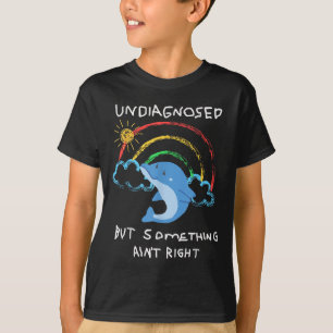 Camiseta Não diagnosticado, Mas Soando À Direita