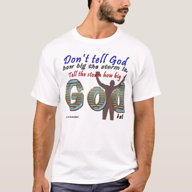 Camiseta Não diga a Deus o quão grande é a sua tempestade (Frente)