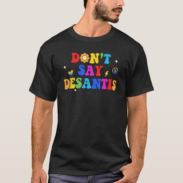 Camiseta Não Diga Desantis Arco-íris Orgulho LGBT Anti Desa (Frente)