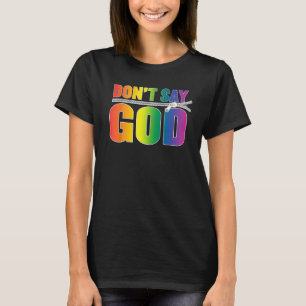 Camiseta Não diga Deus, Orgulho gay, LGBTQ Rainbow, não dig