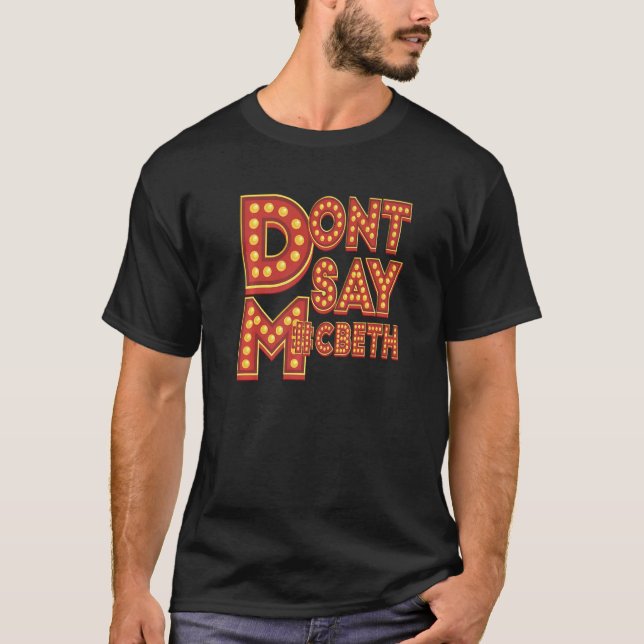 Camiseta Não diga Macbeth  Gênio do Teatro (Frente)