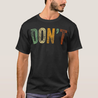 Camiseta Não diga Piada Não não humor Sarcástico Não