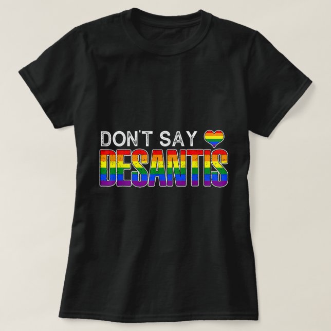 Camiseta Não diga que DeSantis anti-liberal Flórida diz gay (Frente do Design)