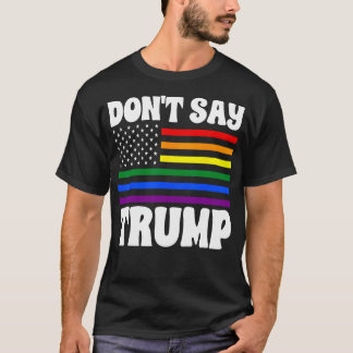 Camiseta Não Diga Trump Rainbow Flag Anti-Lgbtq Pride