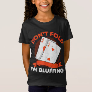 Camiseta Não Dobre-Me Bluffing Ace Deuce Funny Casino Poke