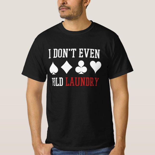 Camiseta Não Dobre Nem Mesmo O Presente Do Jogador De Poker (Frente)