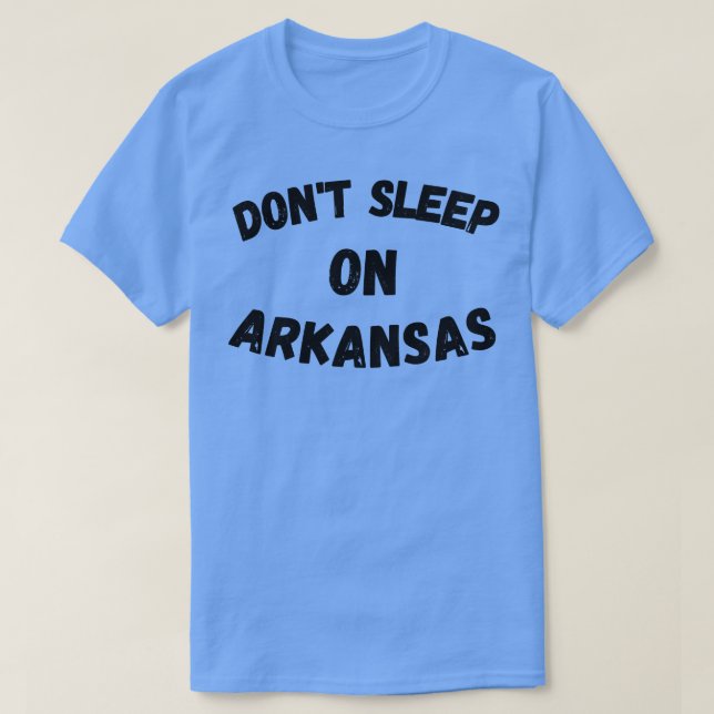 Camiseta Não dormir no Arkansas TShirt 1 (Frente do Design)