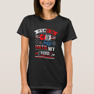 Camiseta Não é 4 de julho até que meu Weiner saia