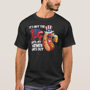 Camiseta Não é 4 de julho até que meu Wiener saia