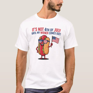 Camiseta Não é 4 de julho até que meu Wiener saia!