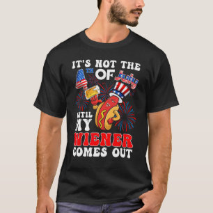 Camiseta Não É 4 De Julho Até Que O Meu Weiner Sai.