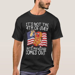 Camiseta Não É 4 De Julho Até Que O Meu Weiner Sai Do Py