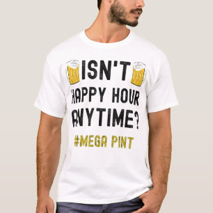 Camiseta Não é a Mega Pinta da Hora Feliz a Qualquer Moment