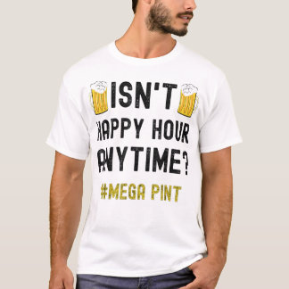 Camiseta Não é a Mega Pinta da Hora Feliz a Qualquer Moment