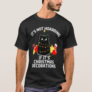 Camiseta Não é Acumulação Se São Decorações Natal Bl