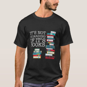 Camiseta Não É Acumulação Se São Livros Alfabetização E