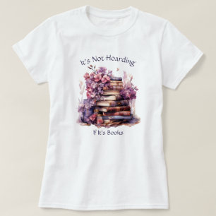 Camiseta Não é Acumulação se São Livros, Amante de Livros