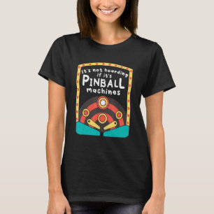 Camiseta Não é Acumulação se São Máquinas de Flipper