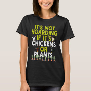 Camiseta Não é Acumulação se São Plantas e Frangos e O