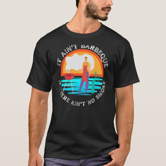 Camiseta Não é Barbeque ou Griling se não há Sm (Frente)