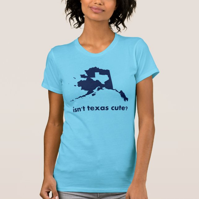 Camiseta Não é bonito de Texas comparado a Alaska (Frente)