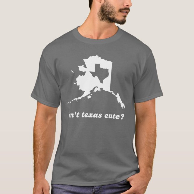 Camiseta Não é bonito de Texas comparado a Alaska (Frente)