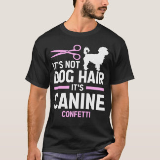 Camiseta Não É Cabelo De Cachorro É Confetti Canino, Cachor