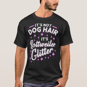 Camiseta Não É Cabelo De Cachorro É Gliteira De Rottweiler