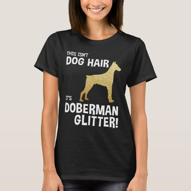 Camiseta Não é Cabelo de Cachorro, é o Doberman Engraçado T (Frente)