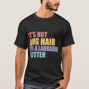 Camiseta Não É Cabelo De Cachorro É Um Labrador