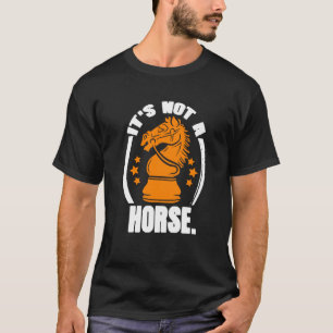 Camiseta Não é Cavalo Peça de Xadrez Cavaleiro Jogador de X