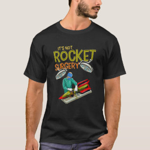 Camiseta Não É Cirurgia De Foguete Cirurgião Engraçado 