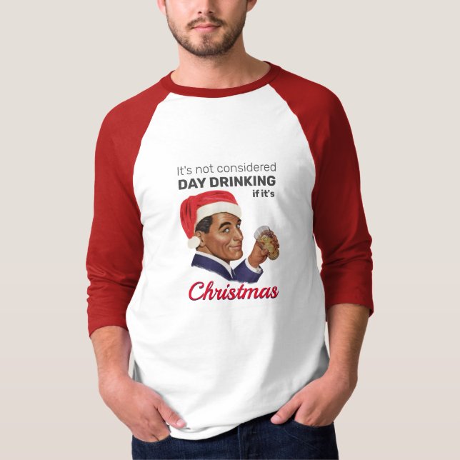 Camiseta Não é considerado BEBER DE DIA se é Natal! (Frente)
