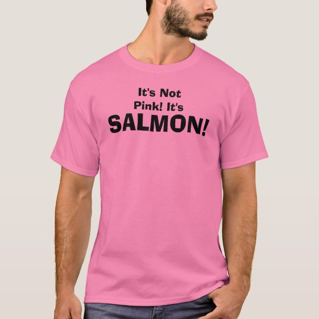Camiseta Não é cor-de-rosa! É, SALMÕES! (Frente)