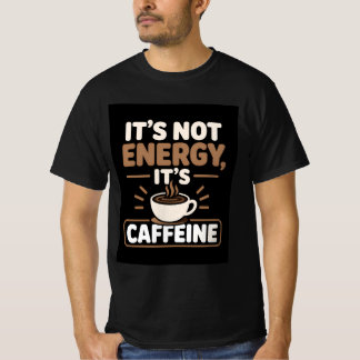 Camiseta Não é Energia, é Cafeína