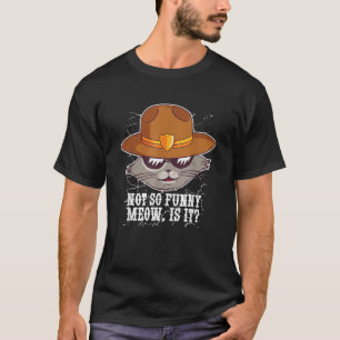 Camiseta Não É Engraçado, É Engraçado Xerife Gato Policiand