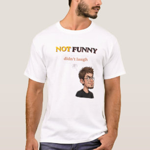 Camiseta Não é Engraçado Não Riu