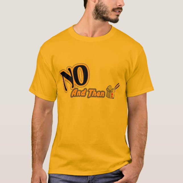 Camiseta Não, e então (Frente)